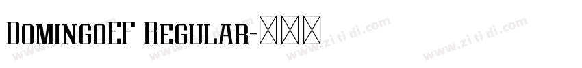 DomingoEF Regular字体转换 DomingoEF Regular字体转换